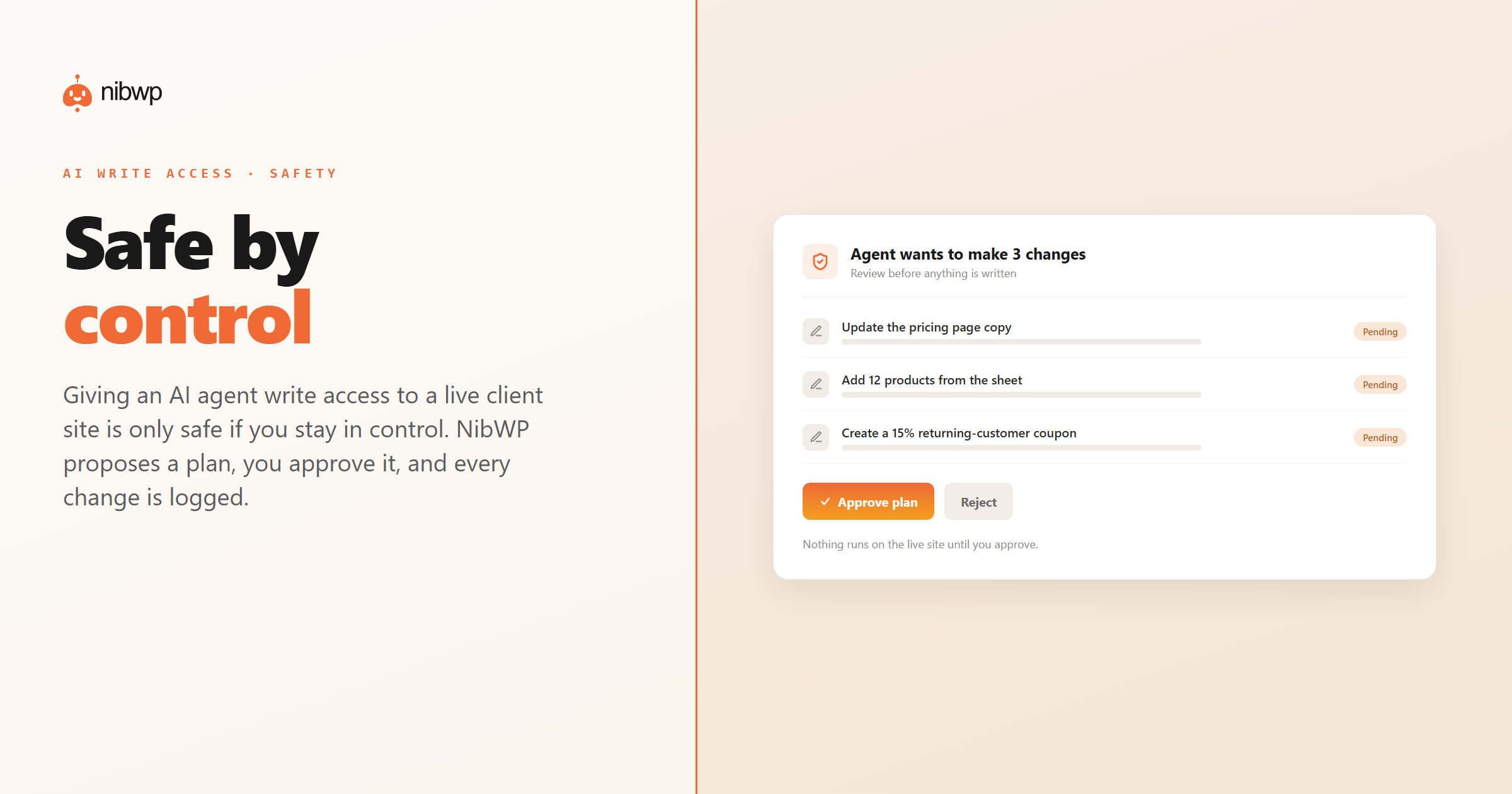 An AI agent proposes a plan; nothing runs on the live site until you approve